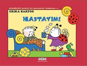 Uğurböceği Sevecen ile Salyangoz Tomurcuk 11 - Hastayım