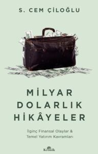 Milyar Dolarlık Hikayeler: Ilginç Finansal Olaylar & Temel Yatırım Kavramları
