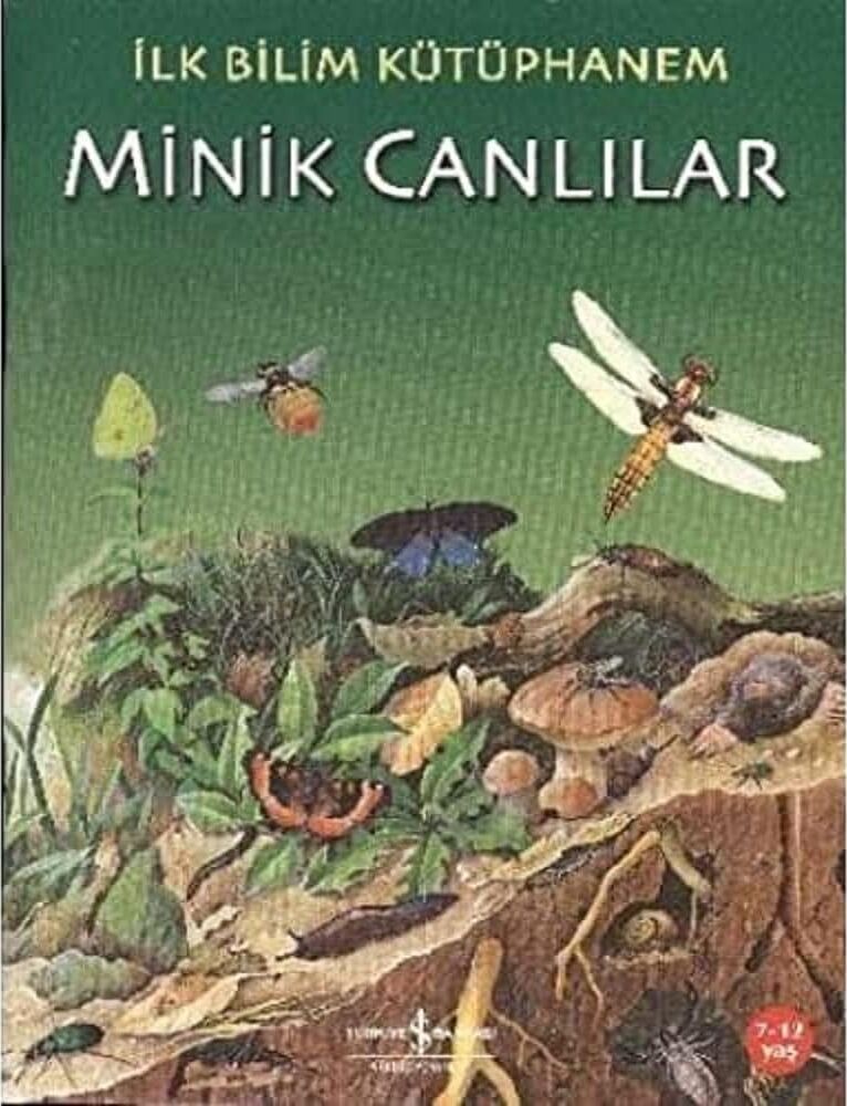 Ilk Bilim Kütüphanem - Minik Canlılar