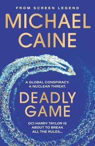 Deadly Game: The Stunning Thriller From The Screen Legend Michael Caine