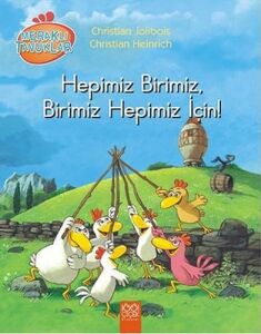 Hepimiz Birimiz, Birimiz Hepimiz Için!: Meraklı Tavuklar