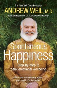 Spontaneous Happiness: Step-By-Step To Peak Emotional Wellbeing