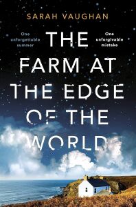 The Farm At The Edge Of The World: From The Author Of Anatomy Of A Scandal And Based On A True Story