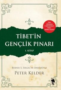 Tibet'in Gençlik Pınarı 1. Kitap: Bernie S. Siegel'in Önsözüyle