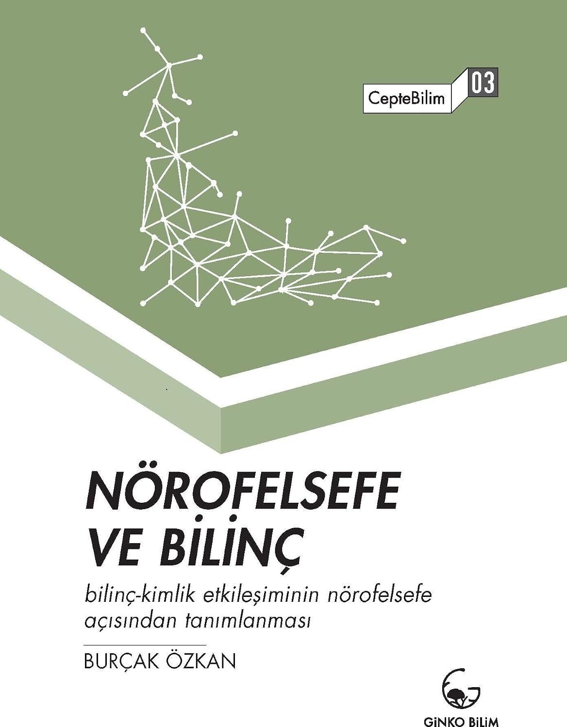 Nörofelsefe ve Bilinç - Ceptebilim 03: Bilinç-Kimlik Etkileşiminin Nörofelsefe Açısından Tanımlanması