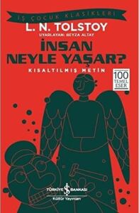 Insan Neyle Yaşar?: Kısaltılmış Metin