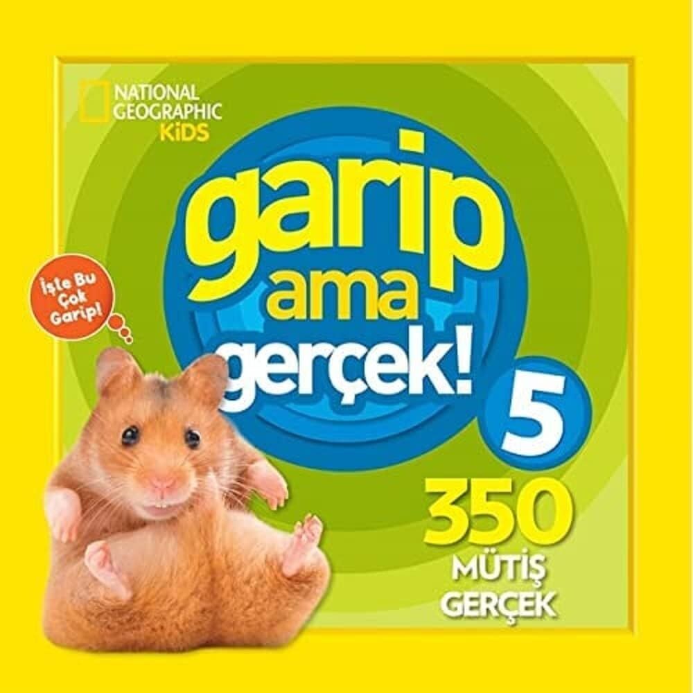 Garip Ama Gerçek! 5: 350 Müthiş Gerçek (Kapak Değişebilir)