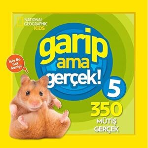Garip Ama Gerçek! 5: 350 Müthiş Gerçek (Kapak Değişebilir)