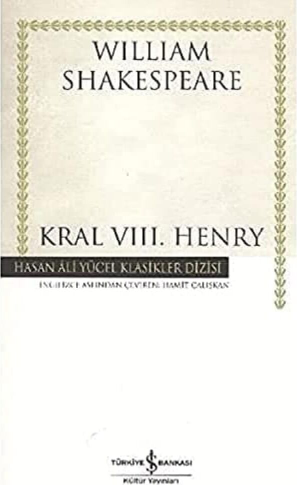 Kral 8.henry Ciltsiz: The Famous History Of The Life King Henry The Eighth