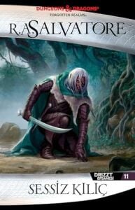 Drizzt Efsanesi 11. Kitap - Sessiz Kılıç