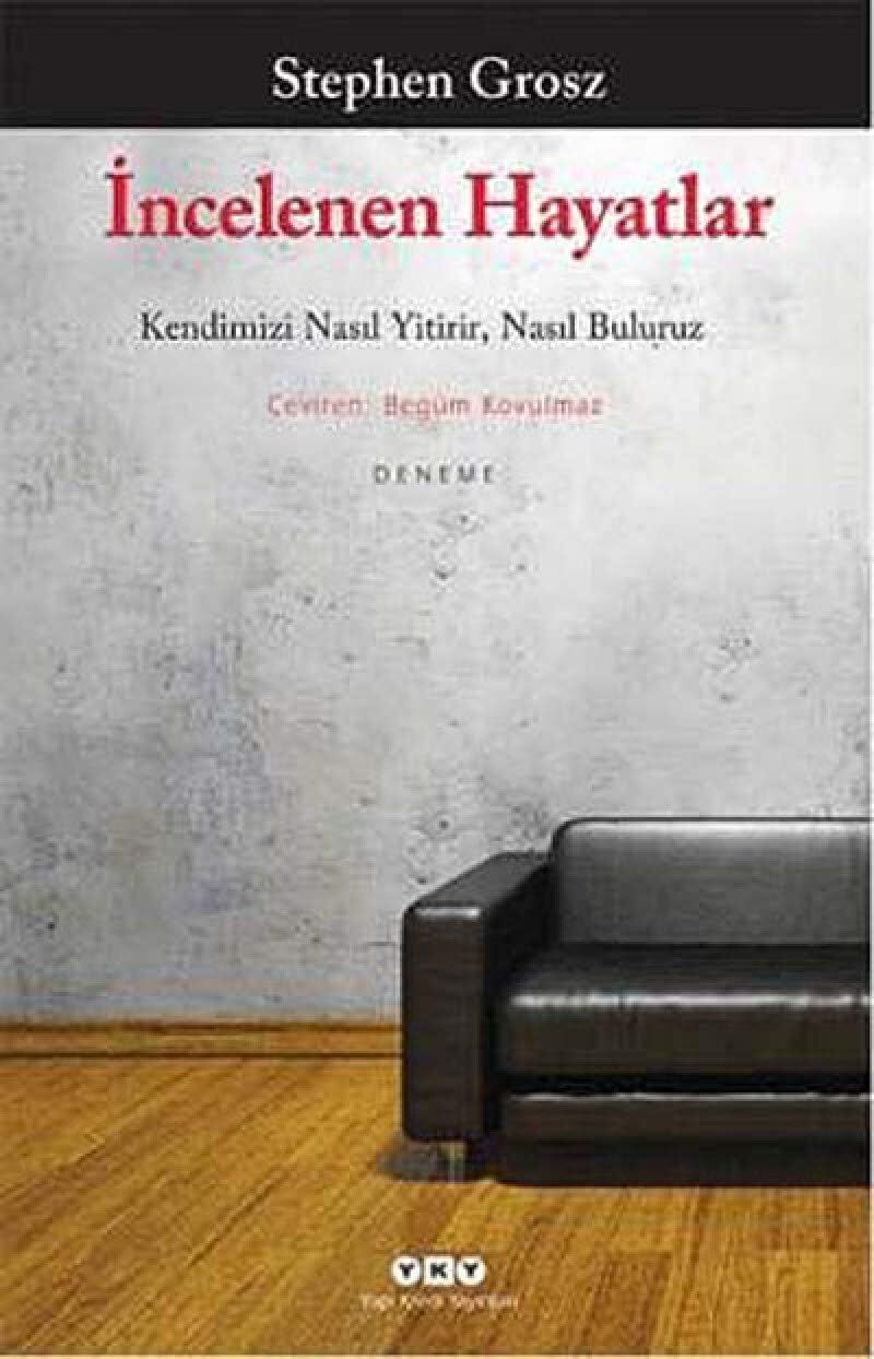 Incelenen Hayatlar - Kendimizi Nasıl Yitirir, Nasıl Buluruz