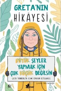 Greta’nın Hikayesi: Büyük Şeyler Yapmak Için Çok Küçük Değilsin