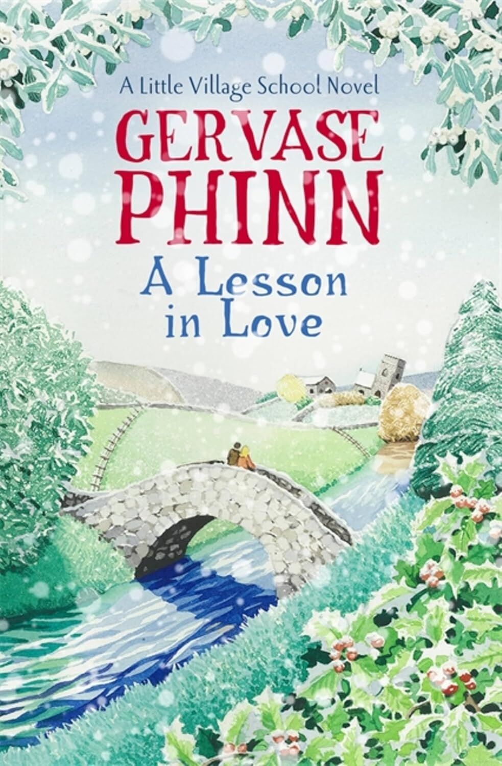 A Lesson In Love: Book 4 In The Gorgeously Endearing Little Village School Series