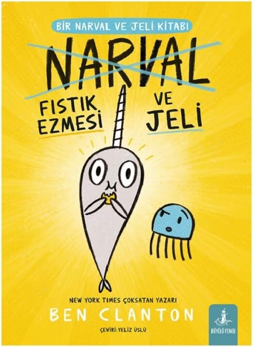Narval - Fıstık Ezmesi ve Jeli: Bir Narval ve Jeli Kitabı 3