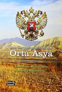 Rus Seyyahların Gözüyle Orta Asya