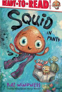 Squid In Pants: Ready-To-Read Level 1