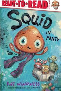 Squid In Pants: Ready-To-Read Level 1