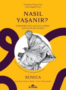 Nasıl Yaşanır ?: Eser Alt Başlığı: Zamanımızı Akıllıca Kullanmak Için Bir Rehber