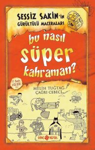 Sessiz Sakin'in Gürültülü Maceraları 6 - Bu Nasıl Süper Kahraman?