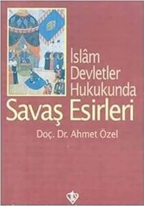 Islam Devletler Hukukunda Savaş Esirleri