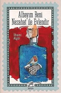 Albayım Beni Nezahat Ile Evlendir