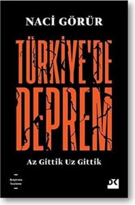 Türkiye'de Deprem: Az Gittik Uz Gittik