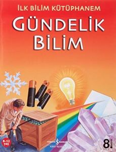 Ilk Bilim Kütüphanem - Gündelik Bilim: Ilk Bilim Kütüphanem - Resimli