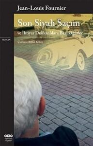 Son Siyah Saçım ve Ihtiyar Delikanlılara Bazı Öğütler