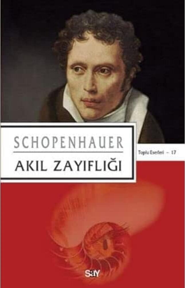 Akıl Zayıflığı: Toplu Eserleri - 17