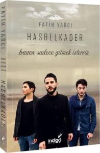 Hasbelkader: Bazen Sadece Gitmek Istersin