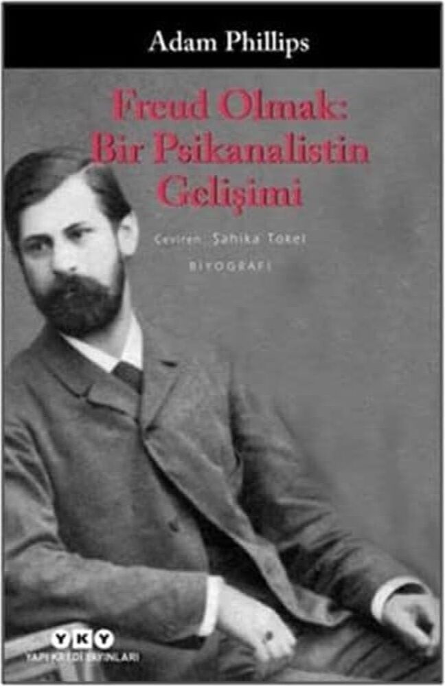 Freud Olmak: Bir Psikanalistin Gelişimi