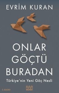 Onlar Göçtü Buradan: Türkiye'nin Yeni Göç Nesli