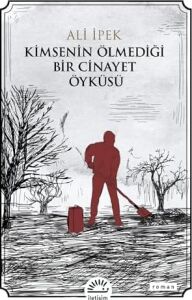 Kimsenin Ölmediği Bir Cinayet Öyküsü
