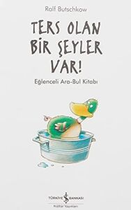 Ters Olan Bir Şeyler Var!: Eğlenceli Ara-Bul Kitabı