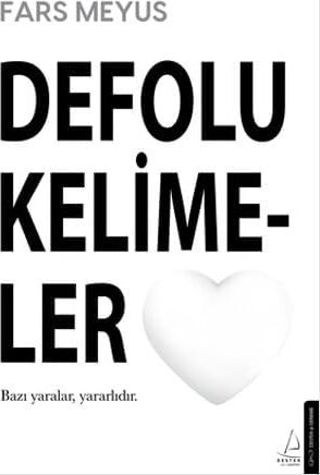 Defolu Kelimeler: Bazı Yaralar Yararlıdır