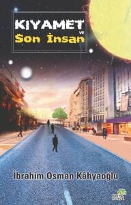 Kıyamet ve Son Insan