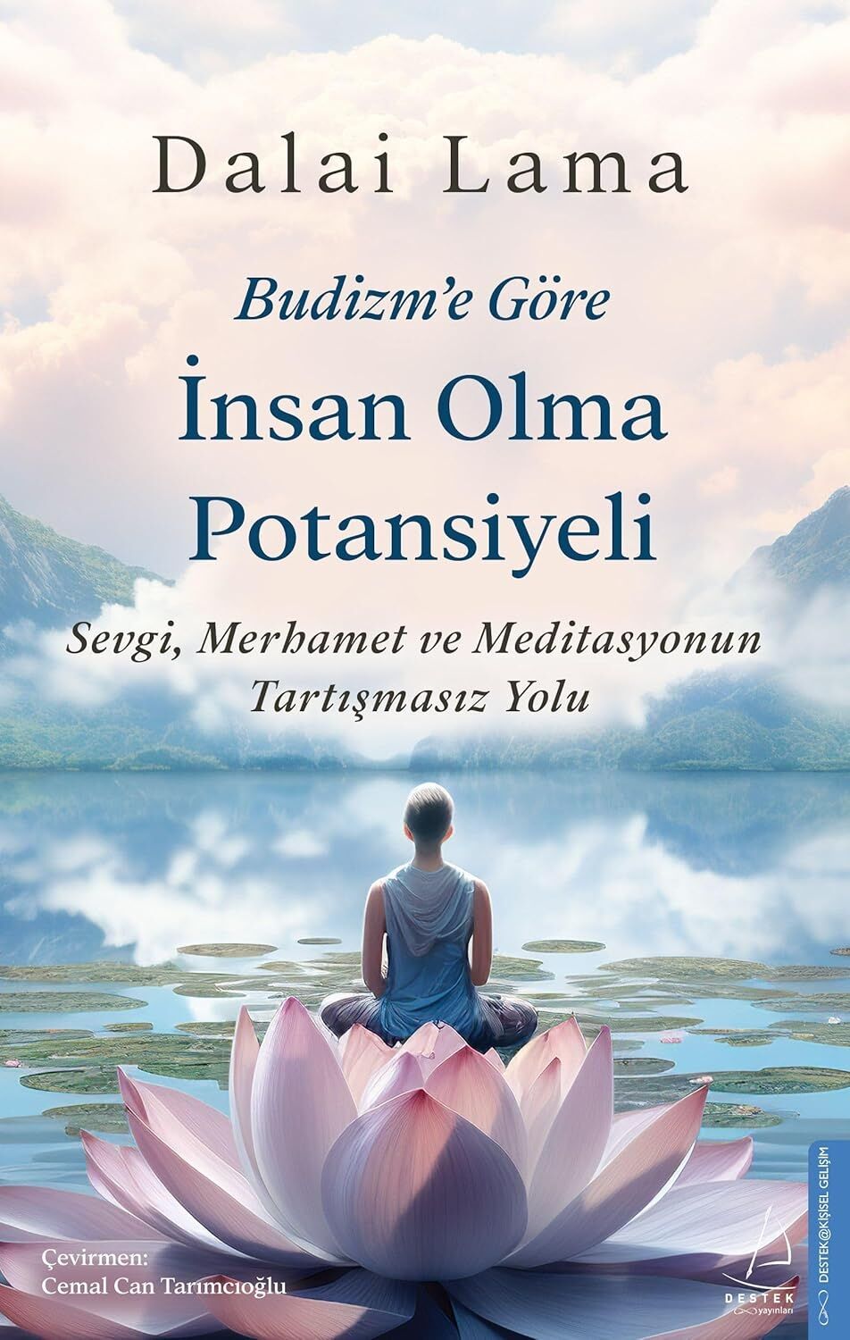 Budizm’e Göre Insan Olma Potansiyeli: Sevgi, Merhamet ve Meditasyonun Tartışmasız Yolu