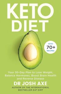Keto Diet: Your 30-Day Plan To Lose Weight, Balance Hormones And Reverse Disease: Your 30-Day Plan To Lose Weight, Balance Hormones, Boost Brain Health, And Reverse Disease