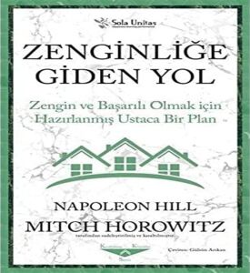 Zenginliğe Giden Yol: Zengin ve Başarılı Olmak Için Hazırlanmış Ustaca Bir Plan